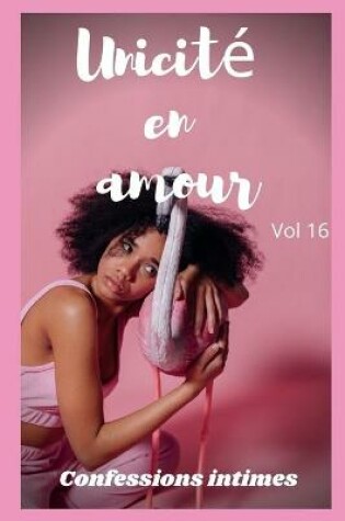 Cover of Unicité en amour (vol 16)