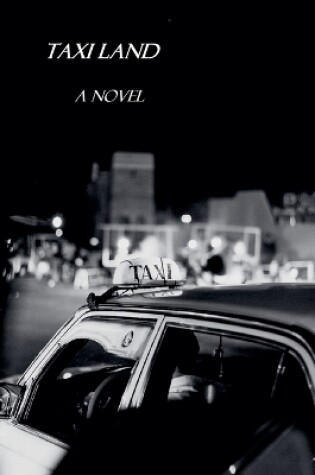 Cover of Taxi Land / A Novel