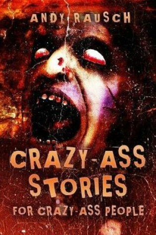 Cover of Crazy-Ass Stories for Crazy-Ass People