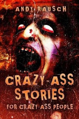 Book cover for Crazy-Ass Stories for Crazy-Ass People