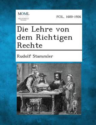 Book cover for Die Lehre Von Dem Richtigen Rechte