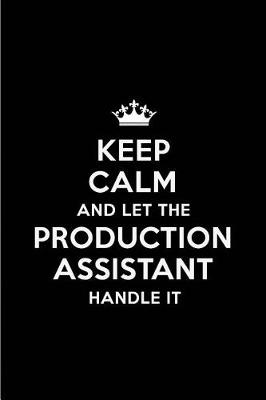 Book cover for Keep Calm and Let the Production Assistant Handle It