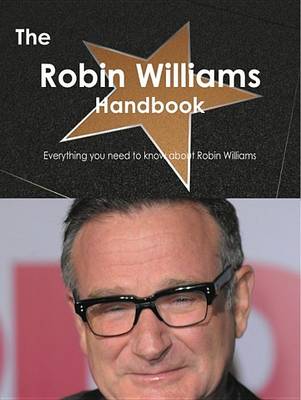 Book cover for The Robin Williams Handbook - Everything You Need to Know about Robin Williams