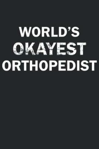 Cover of World's Okayest Orthopedist