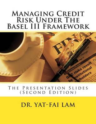 Cover of Managing Credit Risk Under the Basel III Framework