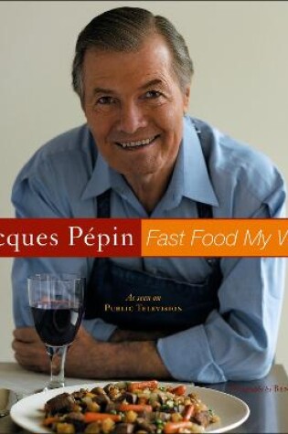 Cover of Jacques Pepin Fast Food My Way