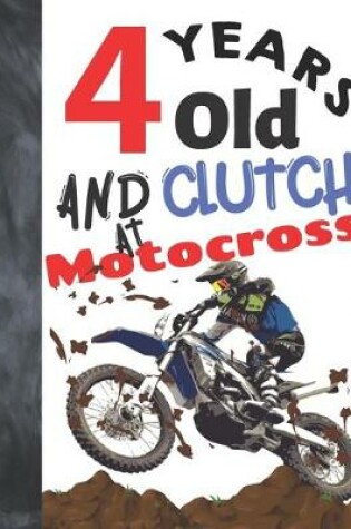 Cover of 4 Years Old And Clutch At Motocross