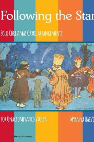 Cover of Following the Star, Solo Christmas Carol Arrangements for Unaccompanied Violin