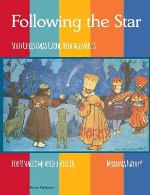 Book cover for Following the Star, Solo Christmas Carol Arrangements for Unaccompanied Violin