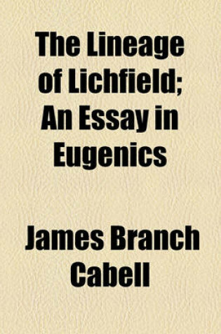 Cover of The Lineage of Lichfield; An Essay in Eugenics