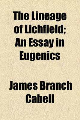 Book cover for The Lineage of Lichfield; An Essay in Eugenics