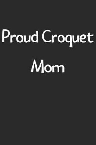 Cover of Proud Croquet Mom