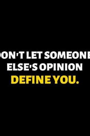 Cover of Don't Let Someone Else Opinion Define You