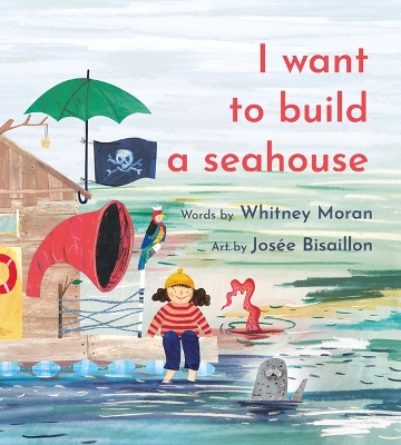 Book cover for I Want to Build a Seahouse