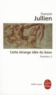 Book cover for Cette Etrange Idee Du Beau, Chantiers Vol 2