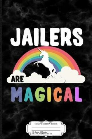 Cover of Jailers Are Magical Composition Notebook