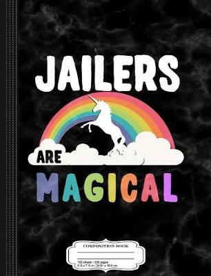 Book cover for Jailers Are Magical Composition Notebook