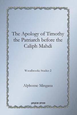 Book cover for The Apology of Timothy the Patriarch before the Caliph Mahdi