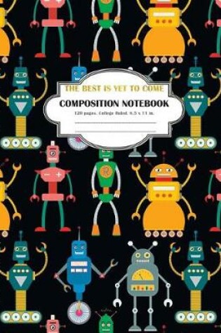 Cover of Composition Notebook The Best is Yet to Come