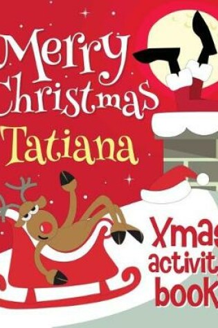 Cover of Merry Christmas Tatiana - Xmas Activity Book