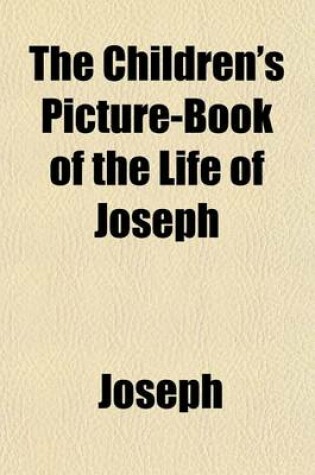 Cover of The Children's Picture-Book of the Life of Joseph