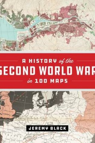 Cover of A History of the Second World War in 100 Maps