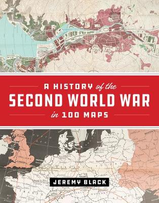 Book cover for A History of the Second World War in 100 Maps