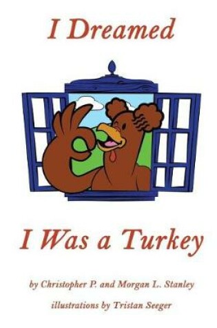 Cover of I Dreamed I Was a Turkey