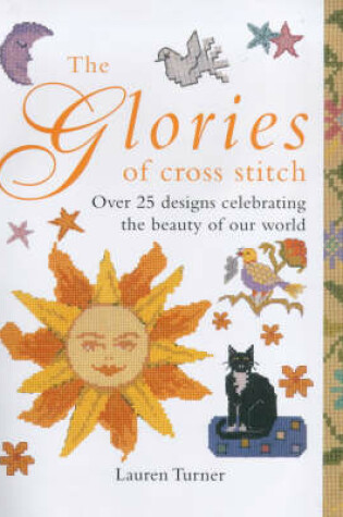 Cover of The Glories of Cross Stitch