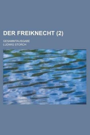 Cover of Der Freiknecht; Gesammtausgabe (2 )