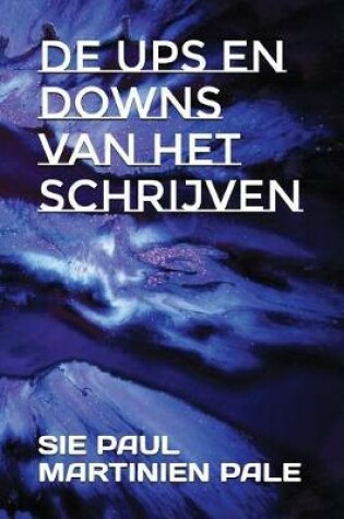 Cover of de Ups En Downs Van Het Schrijven