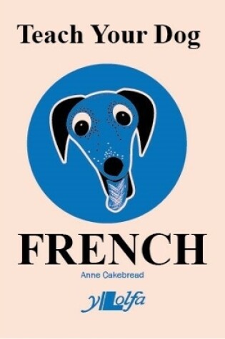 Cover of Teach Your Dog French