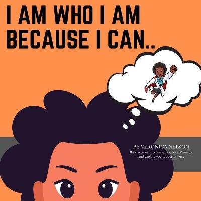 Book cover for I am who I am because I can...