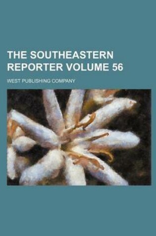 Cover of The Southeastern Reporter Volume 56