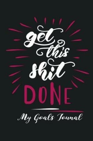 Cover of Get This Shit Done