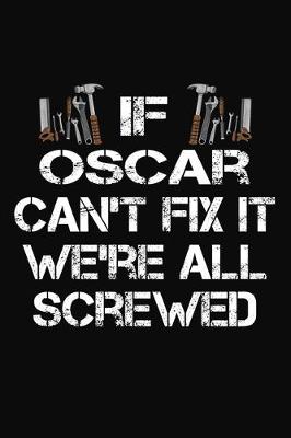 Book cover for If Oscar Can't Fix It We're All Screwed