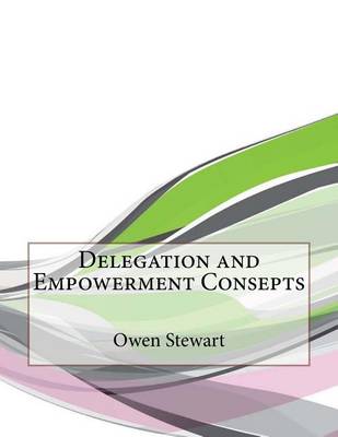 Book cover for Delegation and Empowerment Consepts