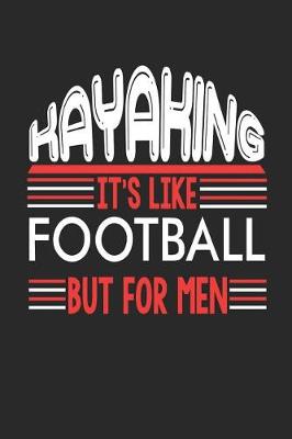 Book cover for Kayaking It's Like Football But For Men