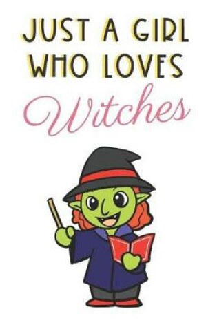 Cover of Just A Girl Who Loves Witches