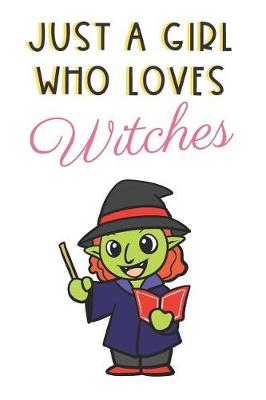 Book cover for Just A Girl Who Loves Witches