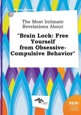 Book cover for The Most Intimate Revelations about Brain Lock
