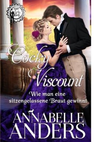 Cover of Cocky Viscount - Wie man eine sitzengelassene Braut gewinnt