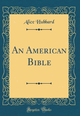 Book cover for An American Bible (Classic Reprint)