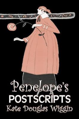 Book cover for Penelope's Postscripts by Kate Douglas Wiggin, Fiction, Historical, United States, People & Places, Readers - Chapter Books