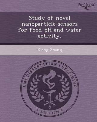 Book cover for Study of Novel Nanoparticle Sensors for Food PH and Water Activity