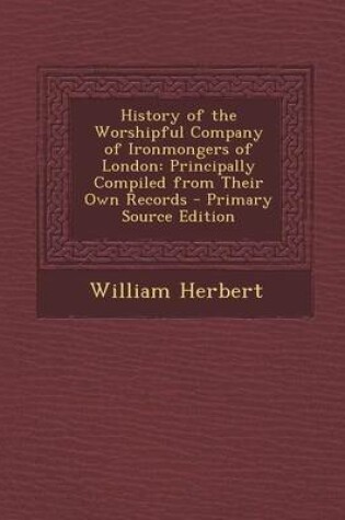 Cover of History of the Worshipful Company of Ironmongers of London