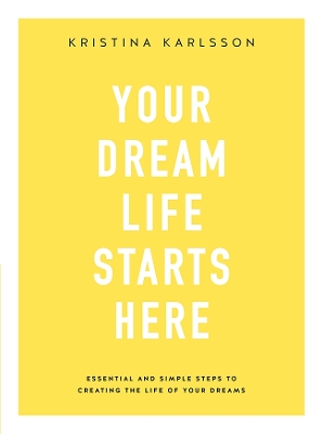 Cover of Your Dream Life Starts Here