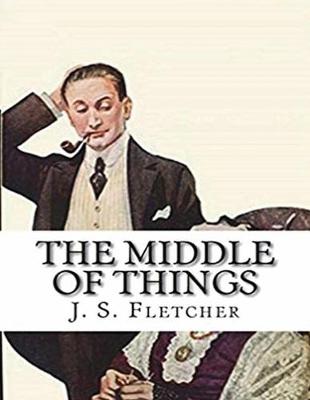 Book cover for The Middle of Things (Annotated)