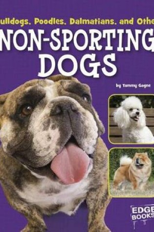 Cover of Bulldogs, Poodles, Dalmatians, and Other Non-Sporting Dogs