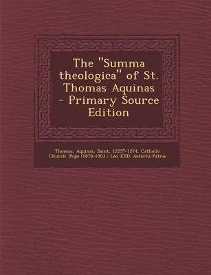 Book cover for The Summa Theologica of St. Thomas Aquinas - Primary Source Edition